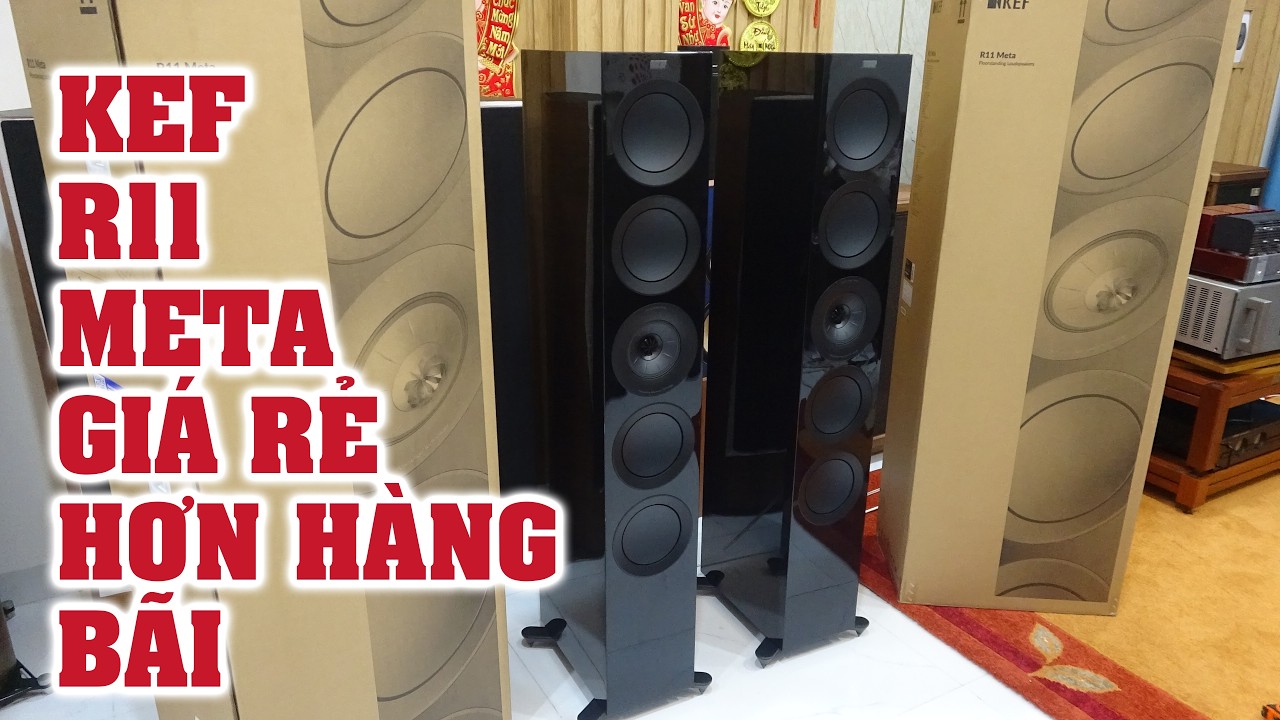 rẻ hơn hàng bãi-loa hi end mới 100% KEF R11 META đối thủ đáng gờm của TANNOY