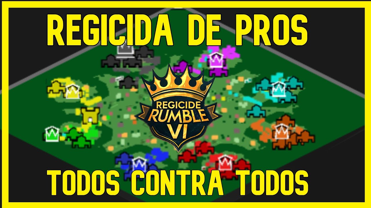 REGICIDA DE PROS TODOS CONTRA TODOS Rumble 6 DE T90