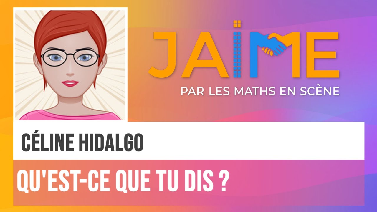Céline Hidalgo - Qu'est-ce que tu dis ? - JAIME 2022