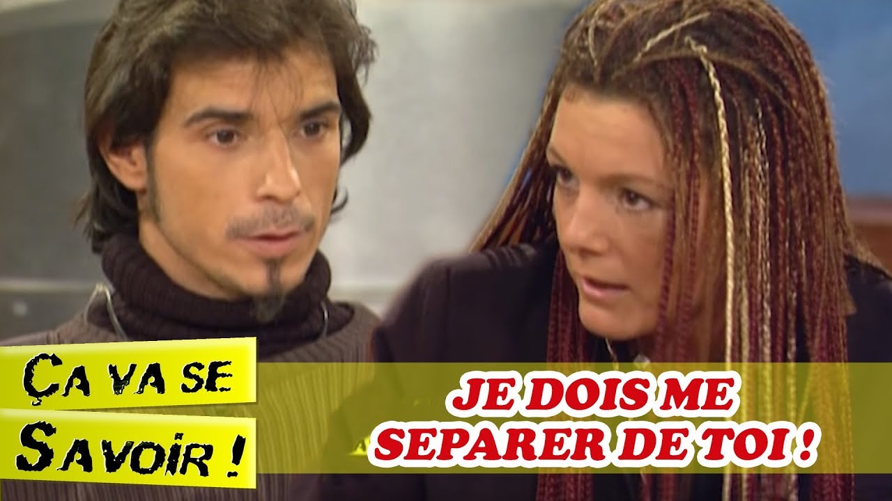 Je dois me séparer de toi - Ça va se savoir !