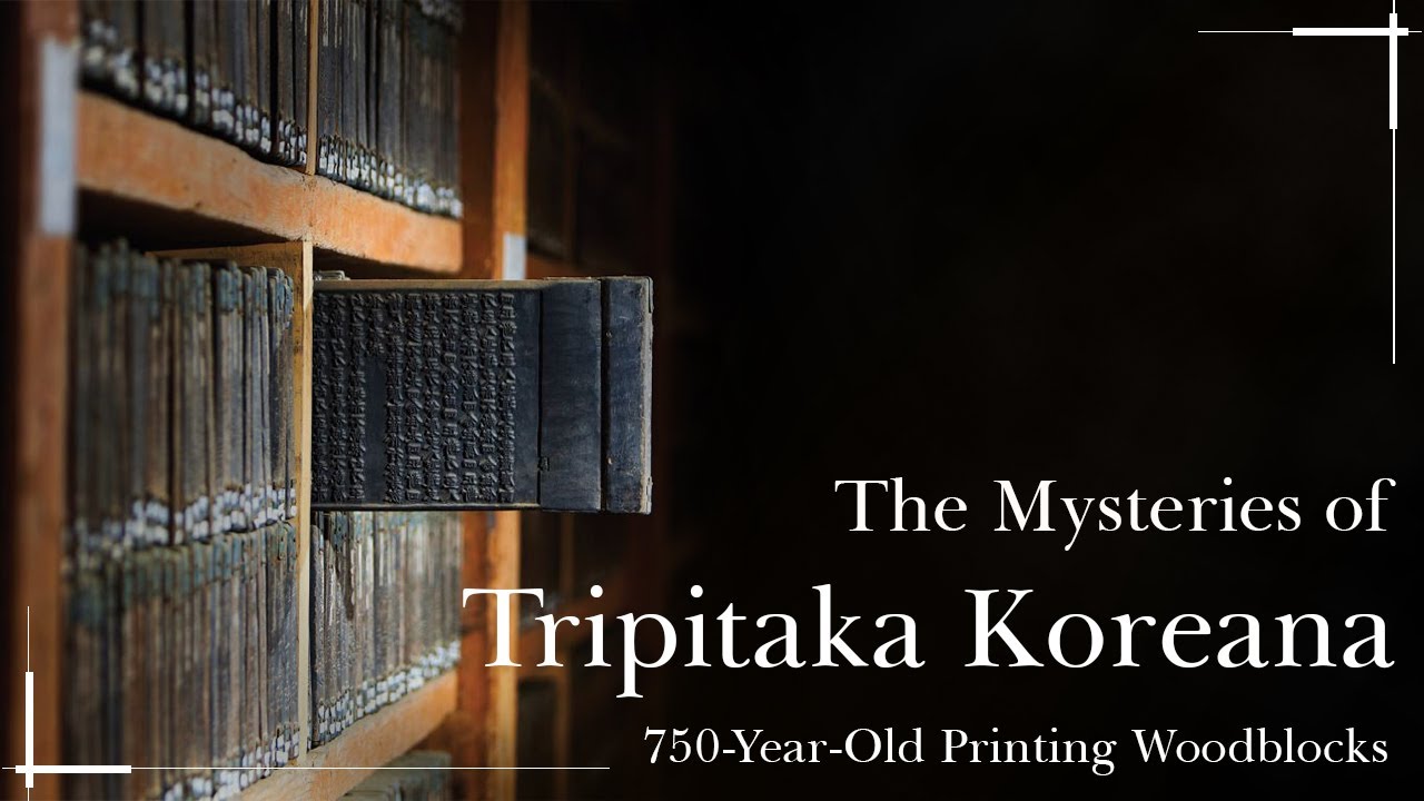 The Mysteries of 750-Year-Old Tripitaka Koreana Printing Woodblocks