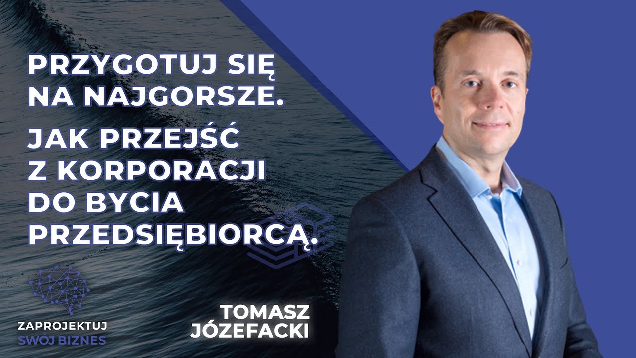 Tomasz J&oacute;zefacki w #ZaprojektujSw&oacute;jBiznes-jak wyjść z korporacji i stworzyć rewolucyjny startup-Nais