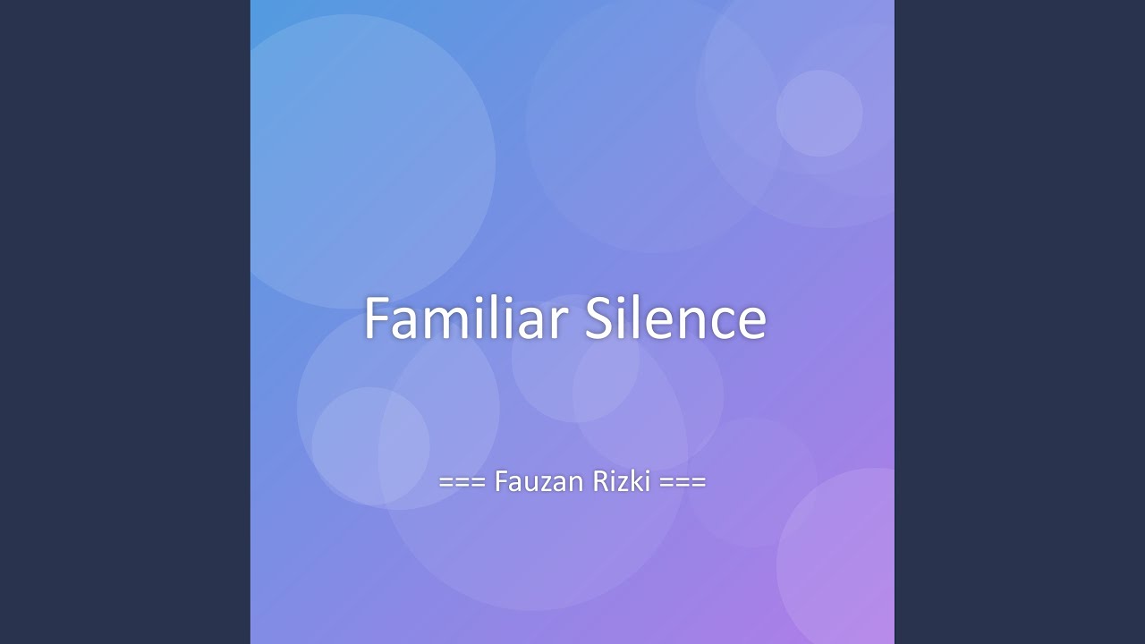 Familiar Silence