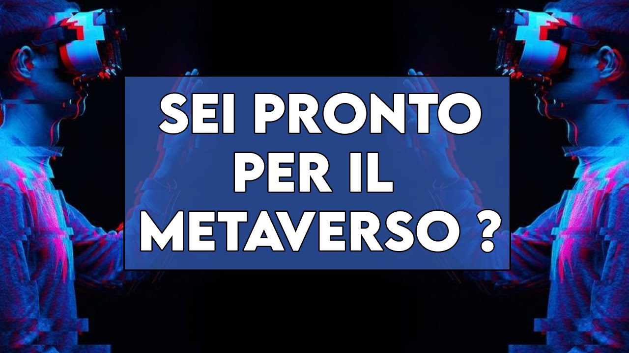 Cos'è il METAVERSO e perché CAMBIERÀ INTERNET