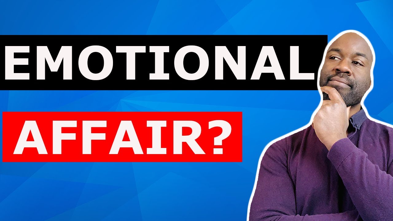 EMOTIONAL AFFAIR? Never Ignore These 3 SIGNS