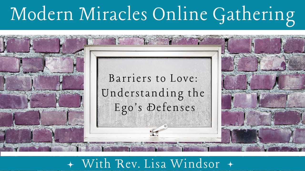 DEFENSELESSNESS (Part 1): Barriers to Love | Characteristics of God’s Teachers | Rev. Lisa Windsor