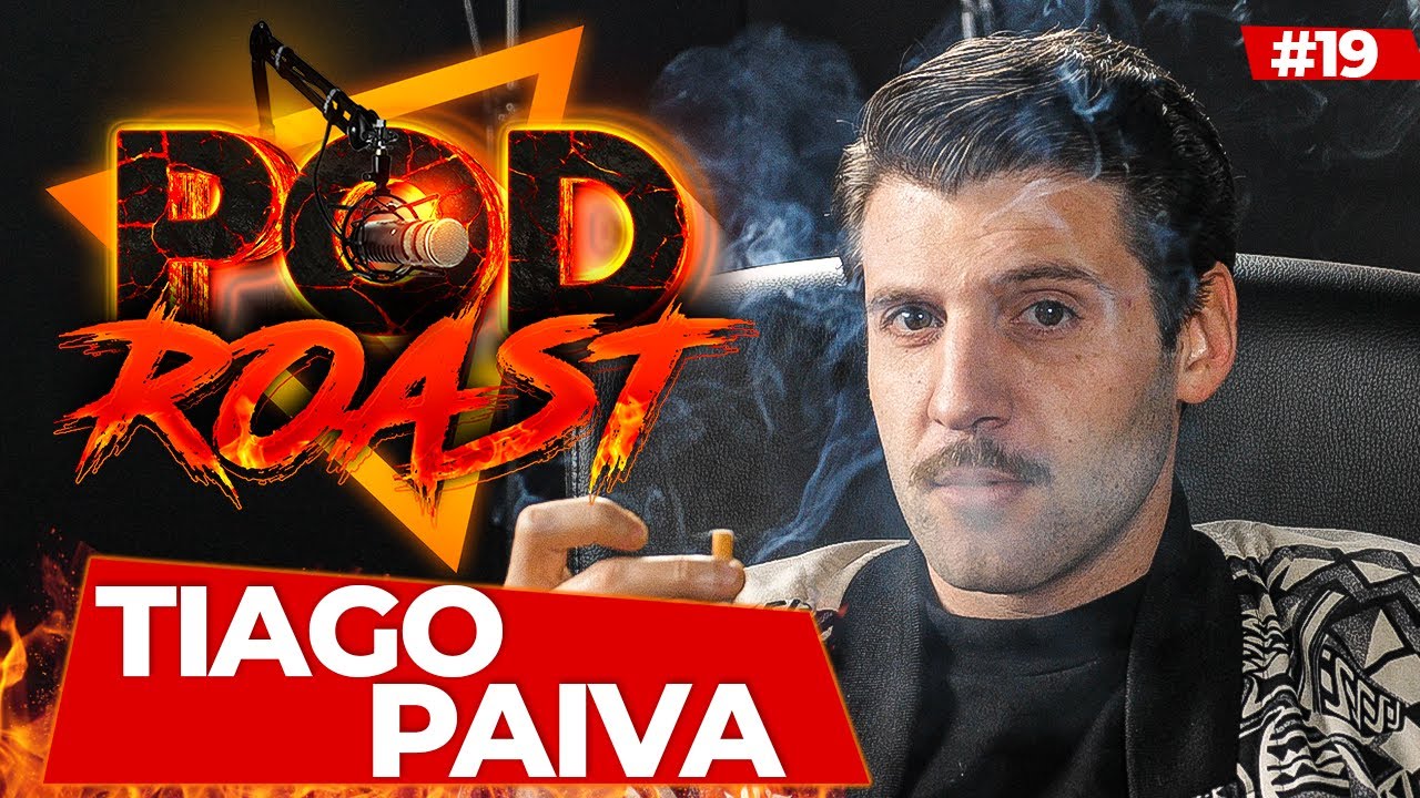 TIAGO PAIVA - PODROAST #19