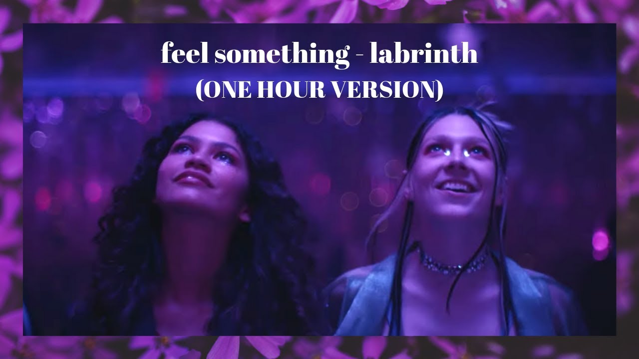 feel something / forever - labrinth (1 hour version) // euphoria ost