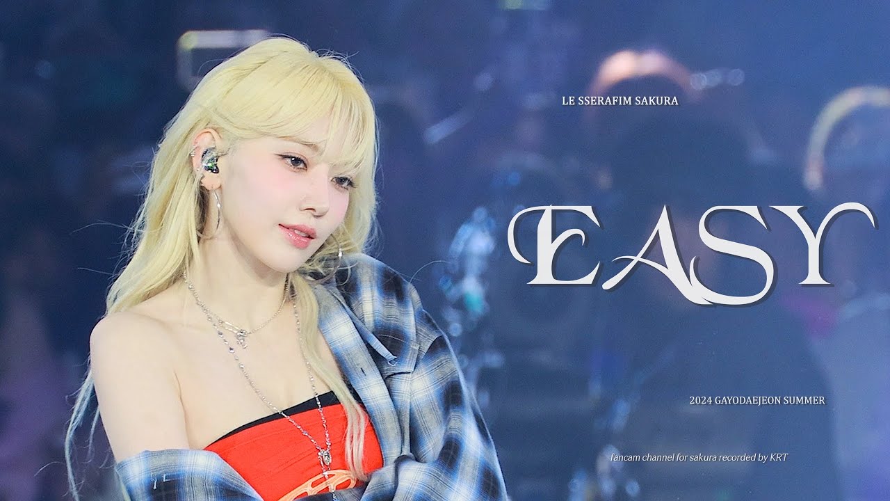240721 르세라핌 사쿠라 'Easy' 직캠 LE SSERAFIM Sakura 4k Fancam @2024 가요대전 SUMMER