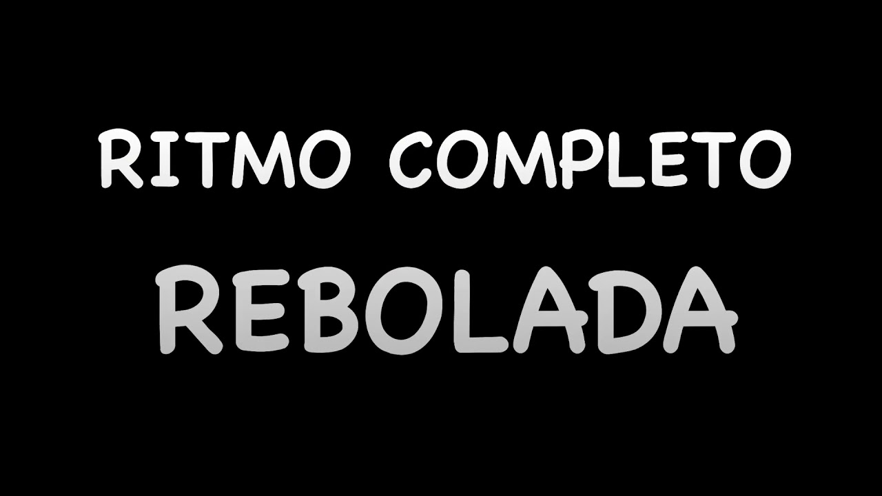 Ritmo completo Rebolada