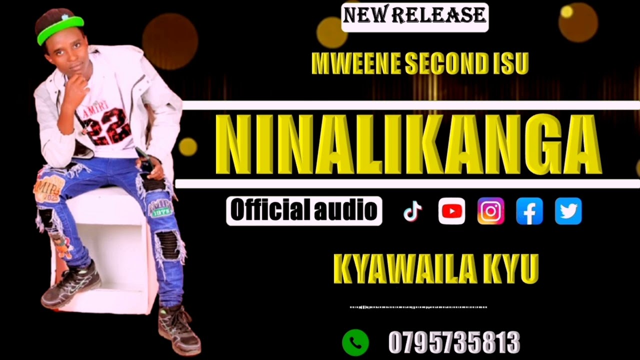 NINALIKANGA (OFFICIAL AUDIO) _BY_ KYAWAILA MWEENE SECOND ISU