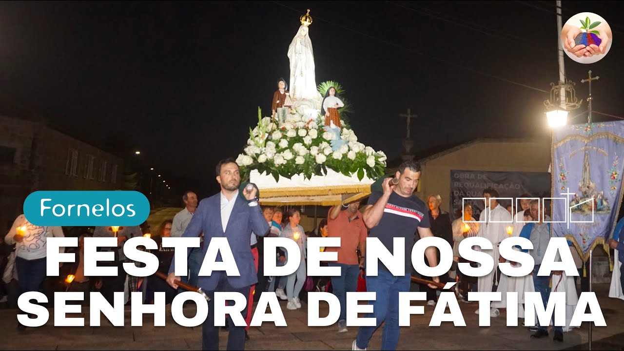 Festa de Nossa Senhora de Fátima, Fornelos (Barcelos), Procissão de Velas e Eucaristia Solene