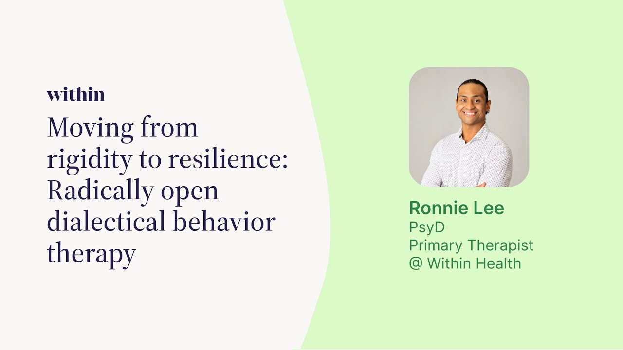Moving from Rigidity to Resilience: Radically Open Dialectical Behavior Therapy