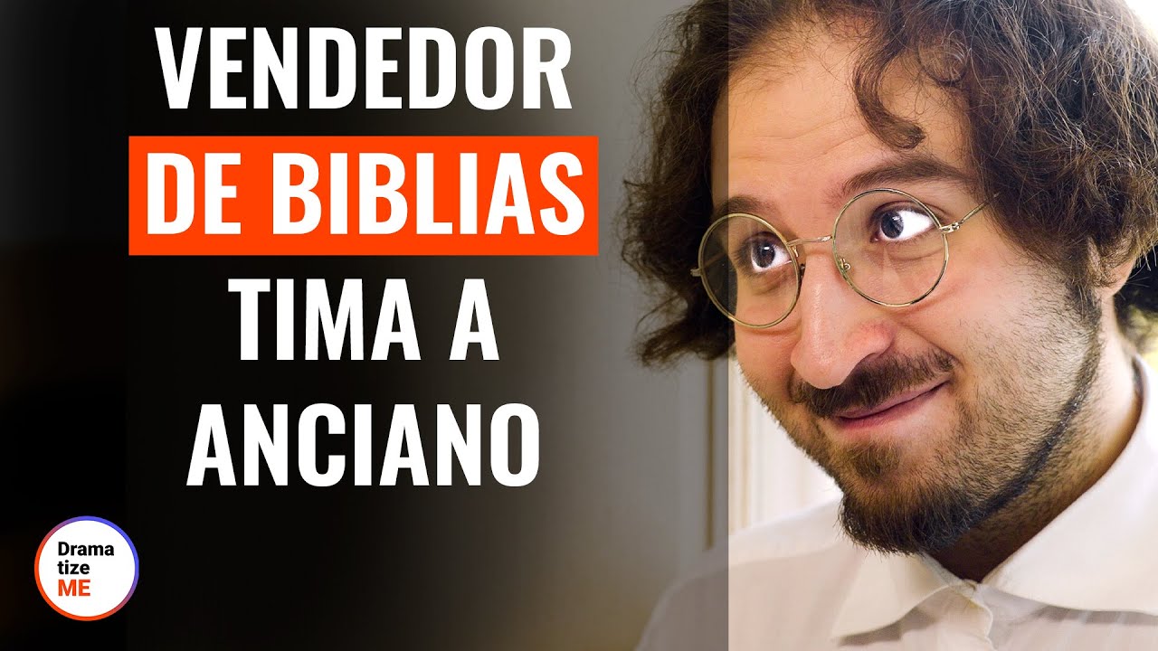 Vendedor De Biblias Estafa A Anciano |  @DramatizeMeEspanol
