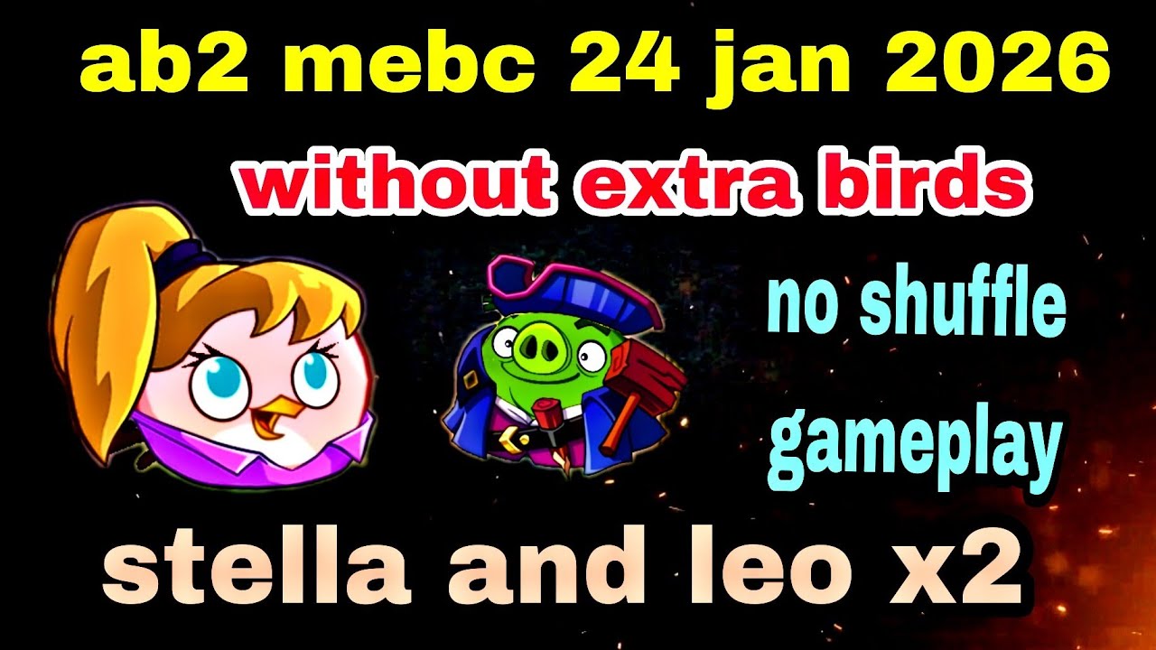 Angry birds 2 mighty eagle bootcamp Mebc 24 jan 2026 without extra birds leo and stella x2