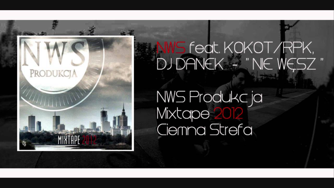 NWS mixtape 2012 - Nie węsz feat. KokotRPK, Dj Danek