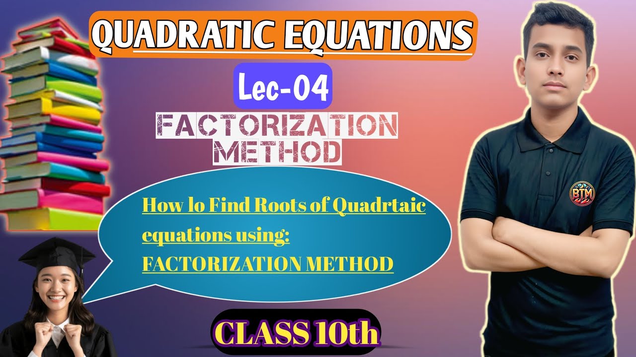 QUADRATIC EQUATIONS-04|CLASS 10th|FACTORIZATION METHOD