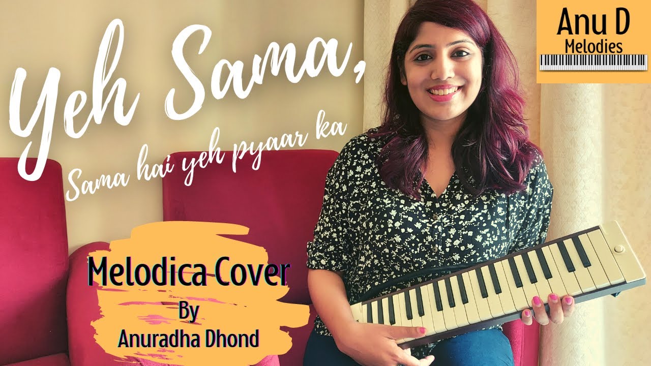 YEH SAMA, SAMA HAI YEH PYAAR KA | Melodica Cover | Anuradha Dhond