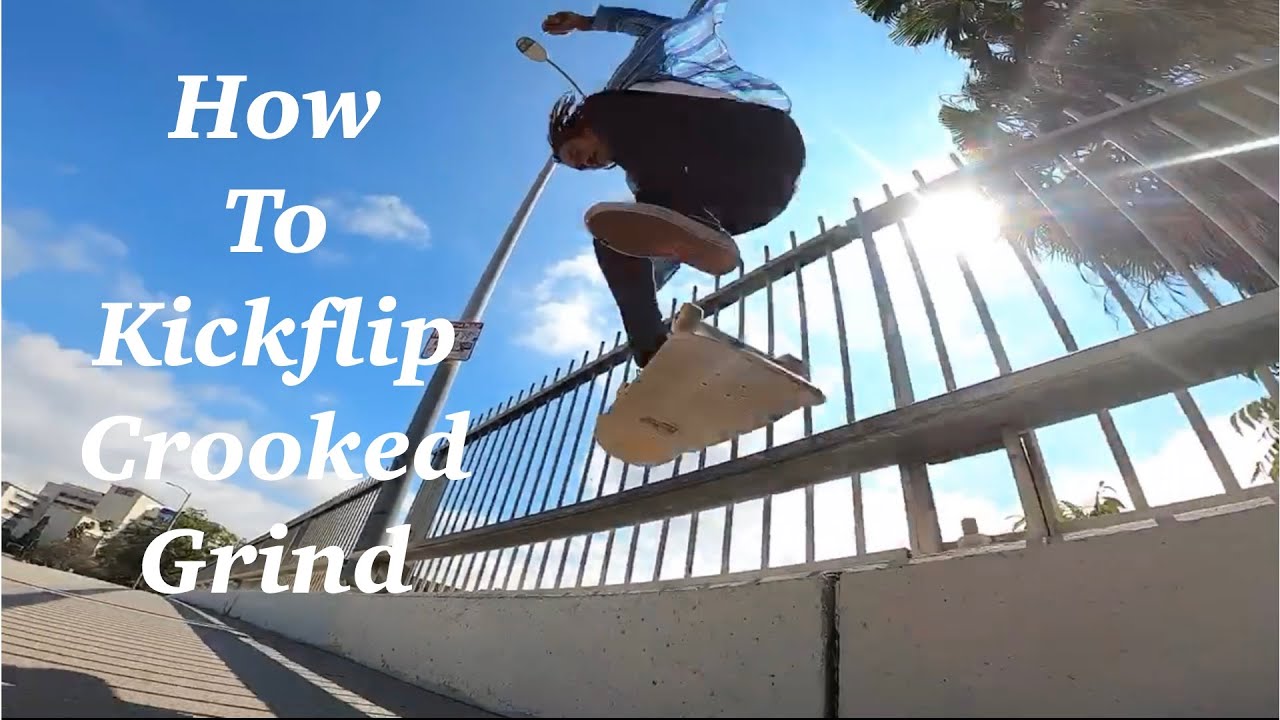 HOW TO KICKFLIP CROOKED GRIND