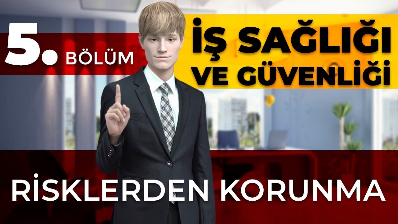İş Sağlığı ve Güvenliği Risklerinden Korunma - İSG Eğitimi - 5. Bölüm