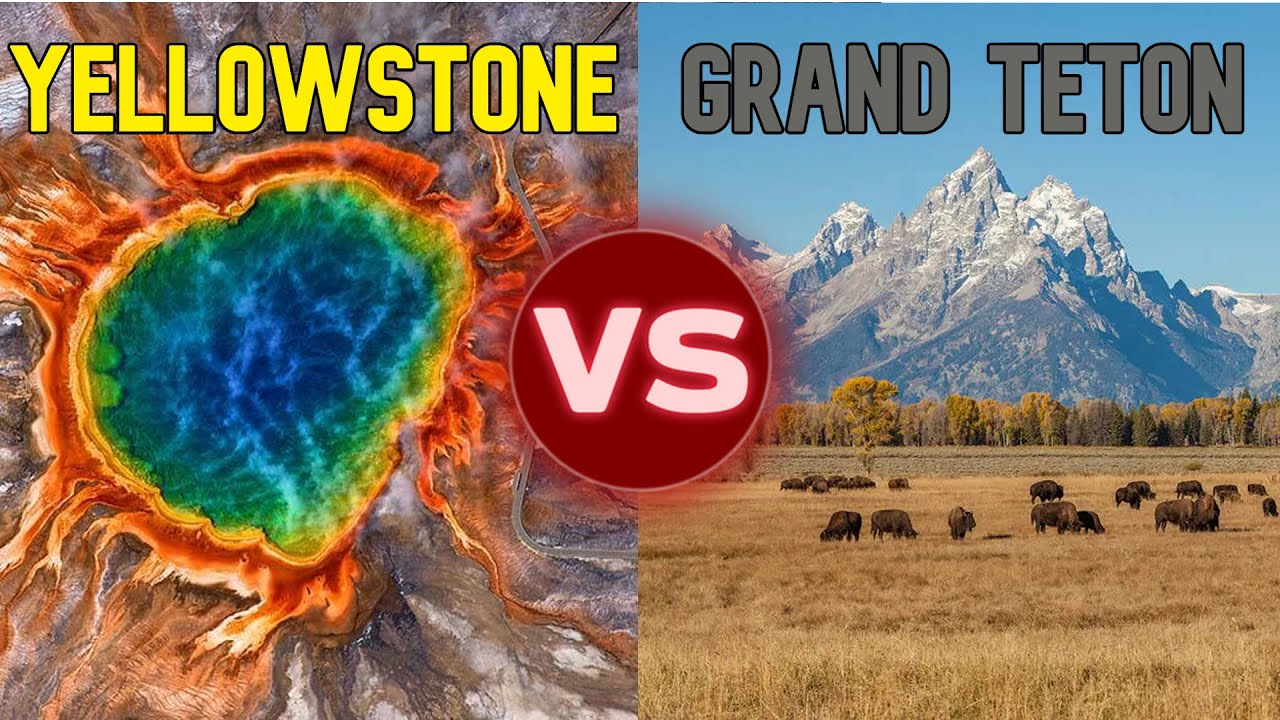 Yellowstone National Park vs Grand Teton National Park