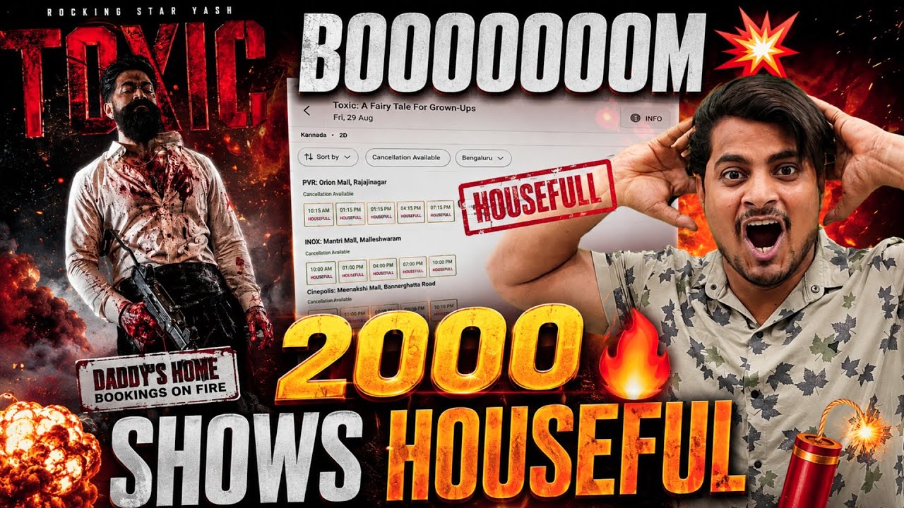 BOOOOM💥🔥 TOXIC Movie Over 2000 Shows Housefull | Toxic Yash Day 1 Updated Advance Report #toxicmovie