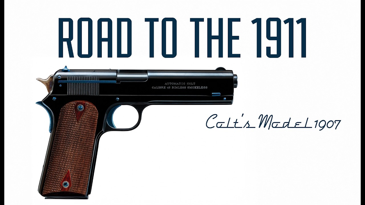 Путь к 1911 году. Эпизод 4 — Кольт модели 1907 года.
