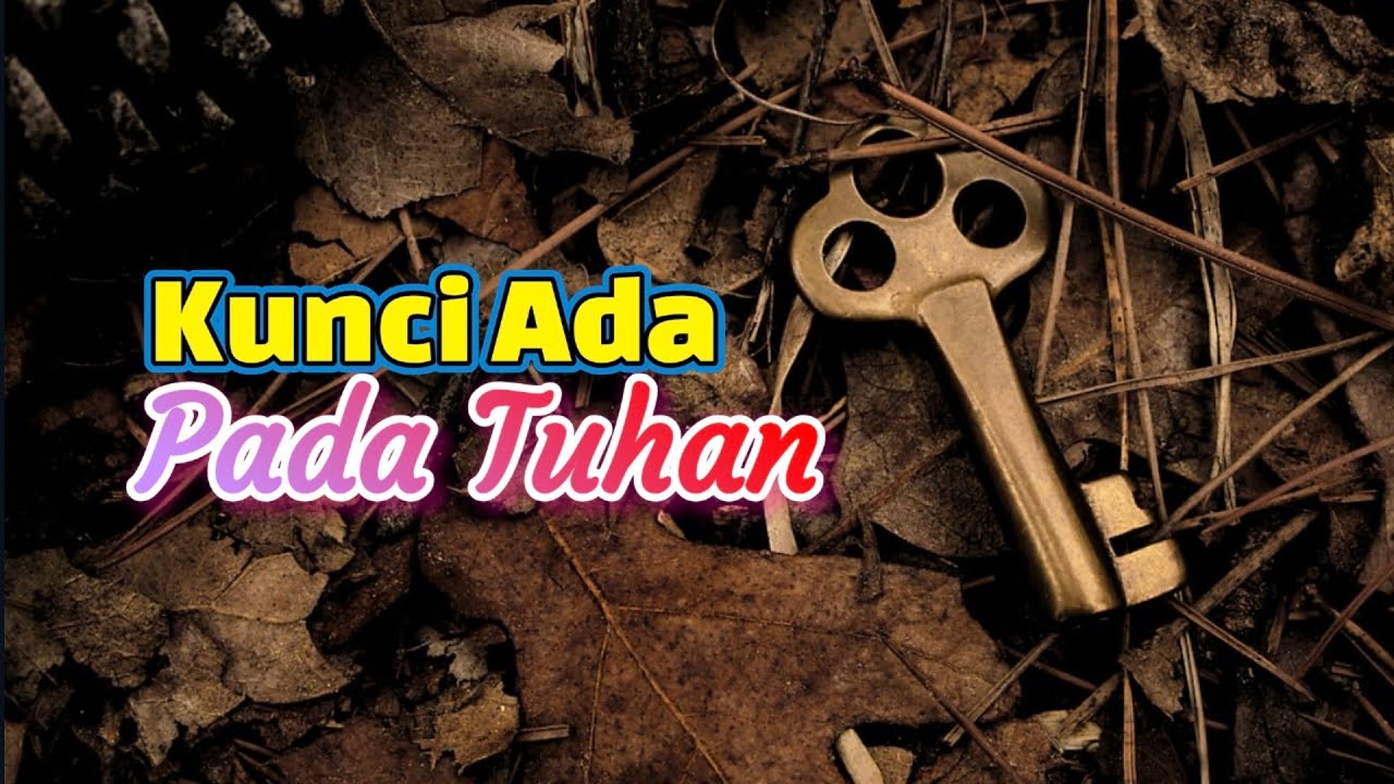 Kunci Ada Pada Tuhan - Renungan dan Doa Malam 5 Juli 2025