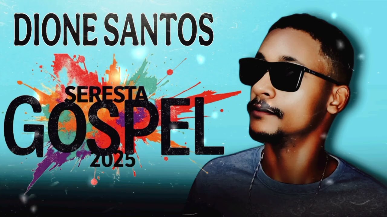 ✔️(SEM ERA NEM BEIRA)Dione santos|| seresta Gospel 2025 atualizado|| 