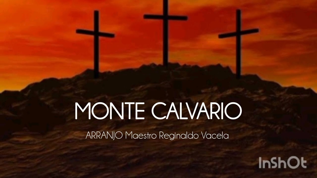 Maestro Reginaldo Vacela - MONTE CALVÁRIO 