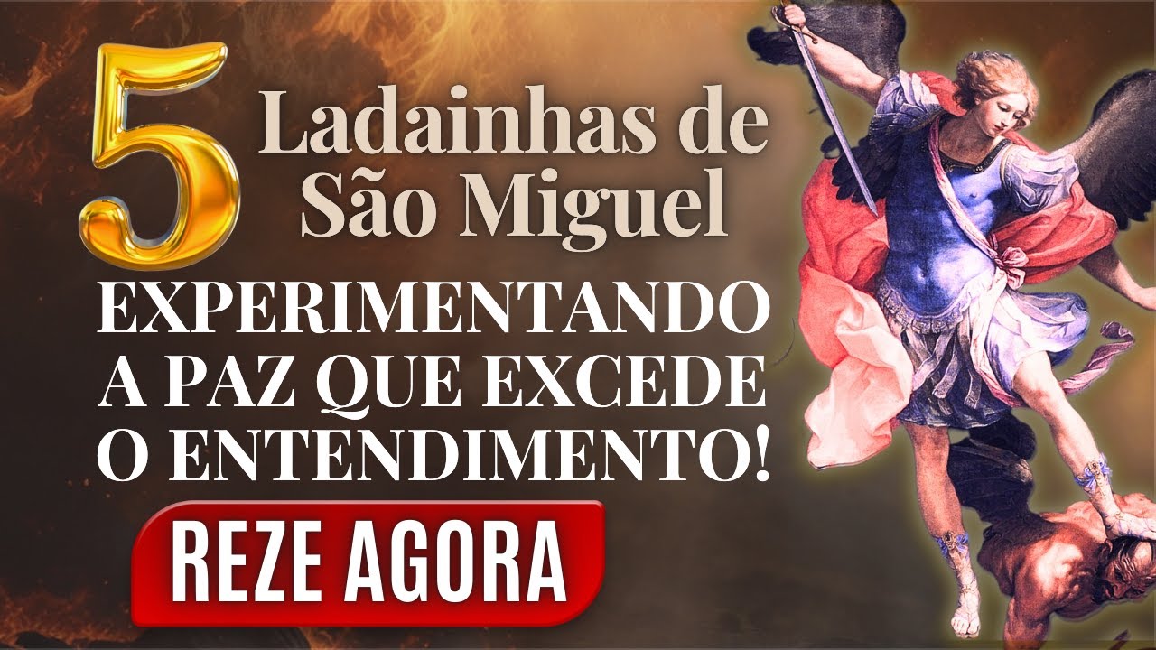 REZA FORTE PARA PAZ NAS TRIBULAÇÕES! O Poder Das 5 Ladainhas do Arcanjo Miguel. Vamos Rezar
