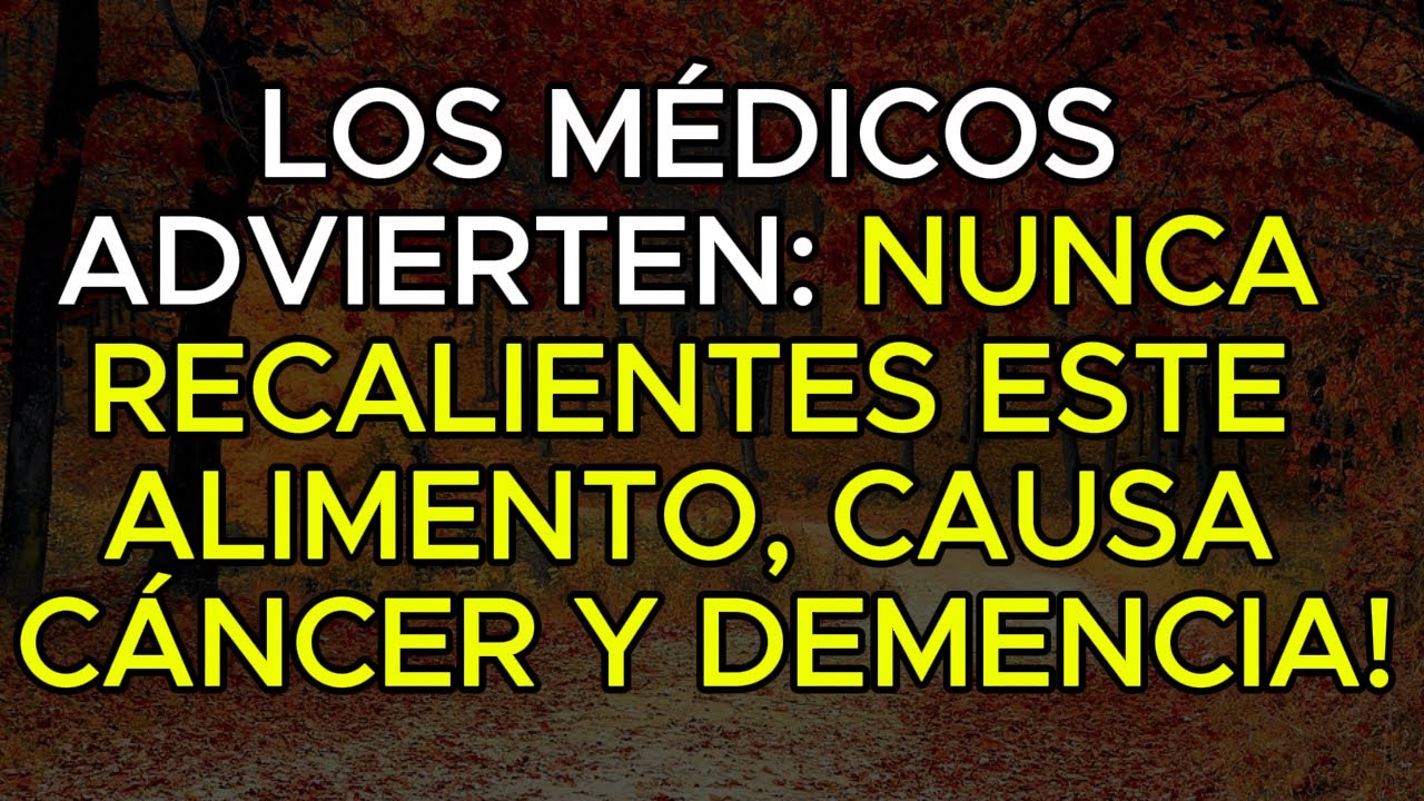 Estos 5 alimentos comunes se vuelven tóxicos al recalentarlos y pueden causar cáncer o demencia