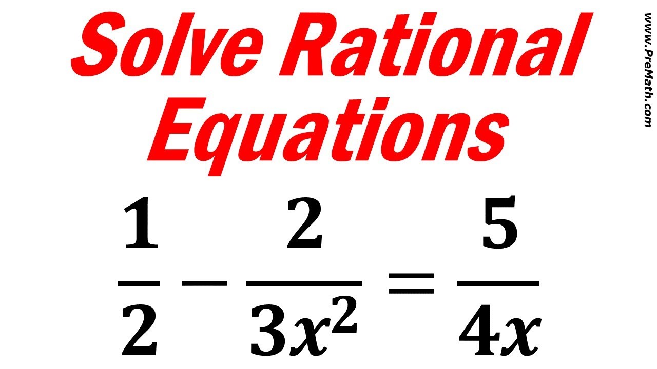 How to Solve Rational Equations: Step-by-Step Tutorial