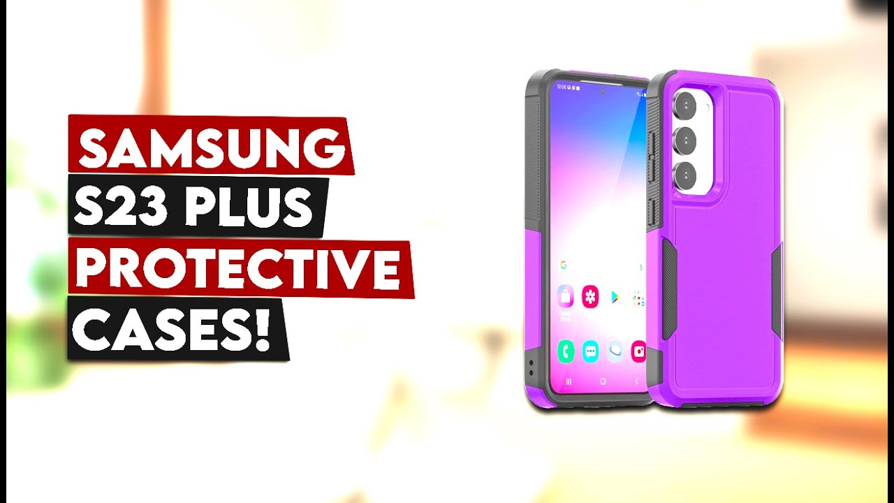 5 Best Samsung S23 Plus Protective Cases!🔥🔥🔥