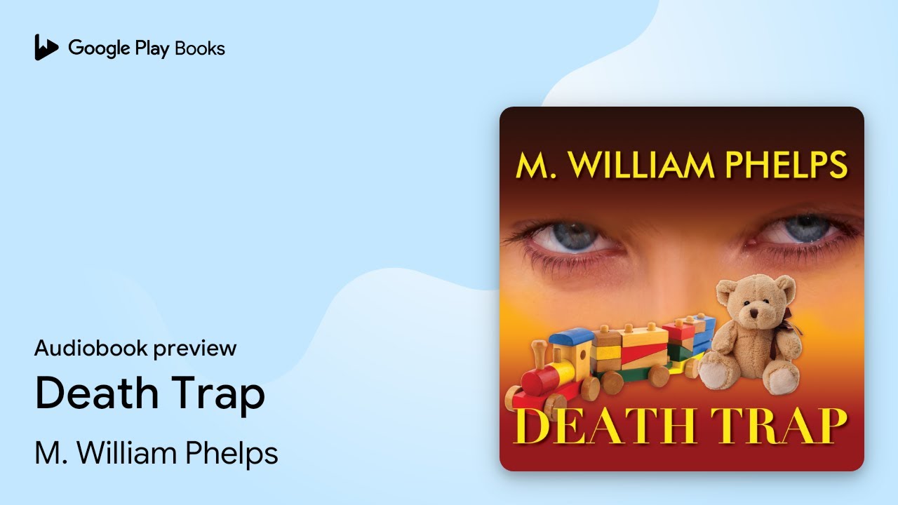 Death Trap by M. William Phelps · Audiobook preview