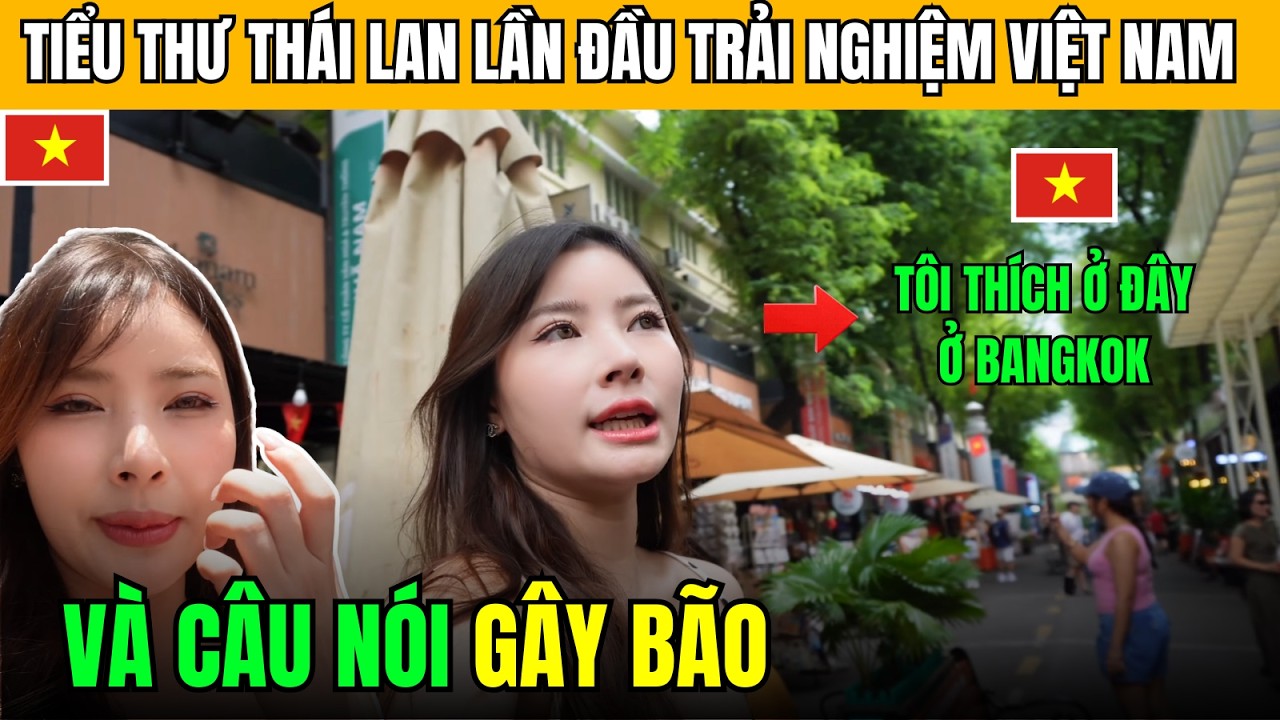 Tiểu thư Thái Lan lần đầu đến Việt Nam và nói câu gây bão: Tôi thích ở đây hơn Bangkok!