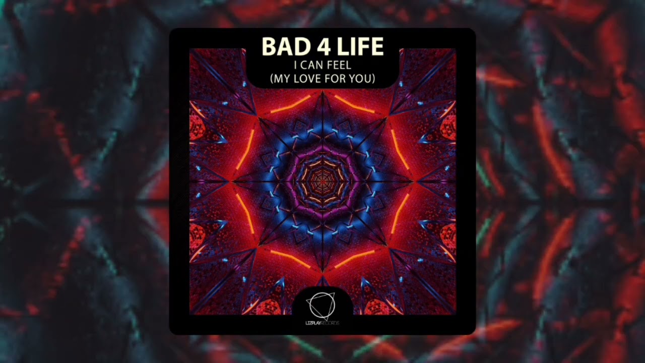 Bad 4 Life - I Can Feel (My Love For You) (Lizplay Records) #DNB 
