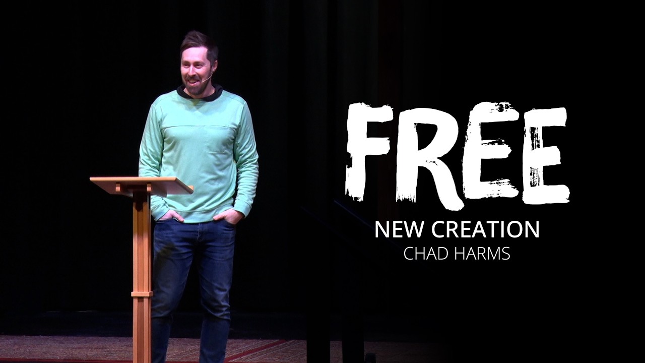 New Creation // Galatians 6:11-18 // Free—Week 7 // Chad Harms // February 15, 2026