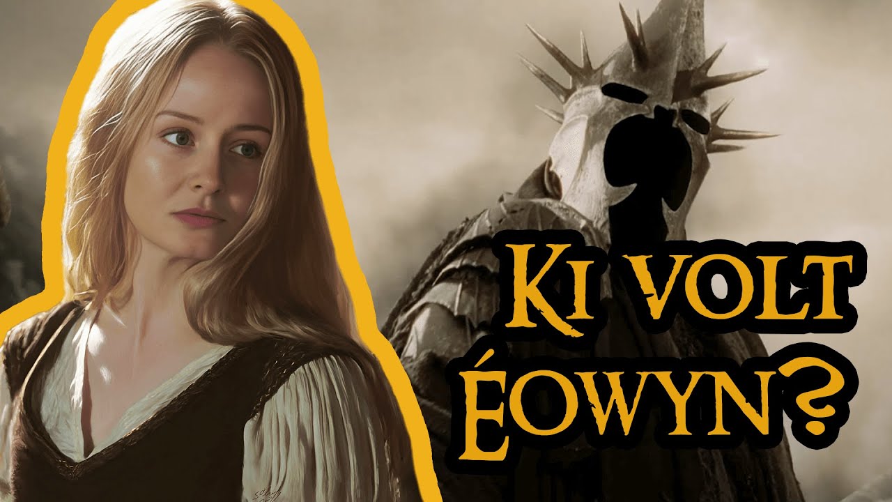#69 Gyűrűk Ura Lore - Éowyn története