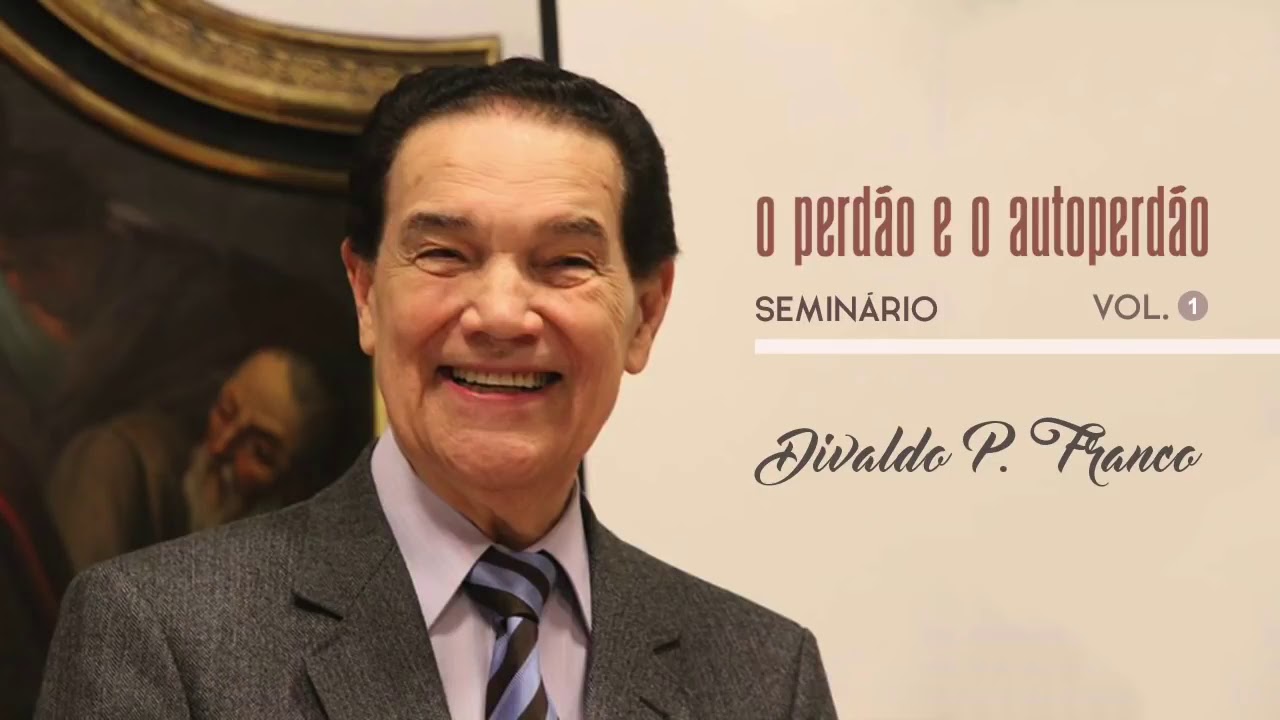 O Perdão e o autoperdão  - Divaldo Franco @Ulisses Baptista / Regeneração do Bem