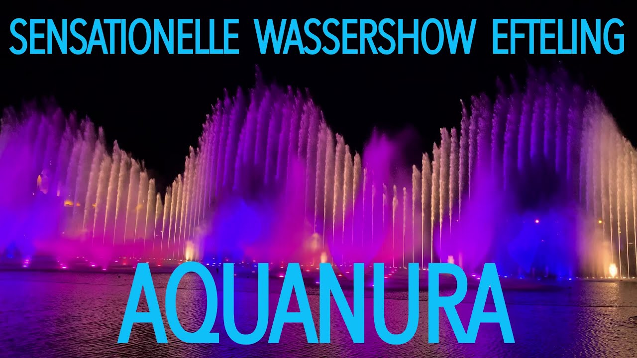 Aquanura - Sensationelle Wassershow im Freizeitpark Efteling