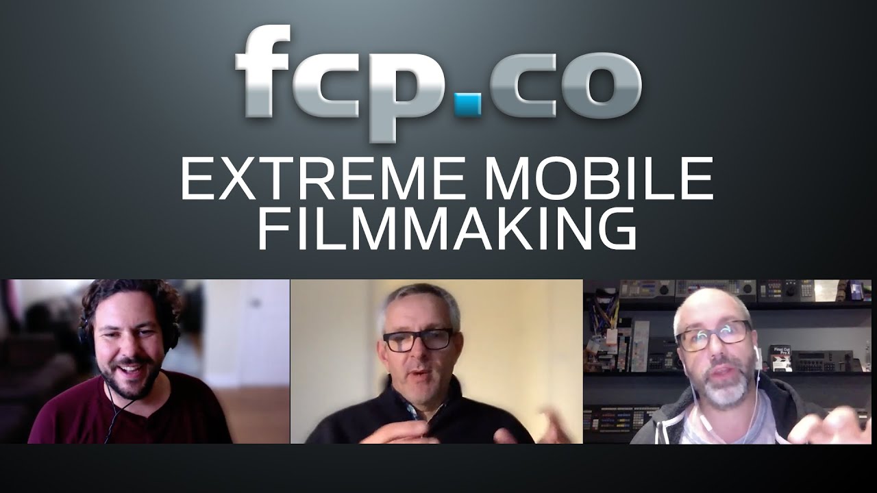 FCP.co Live Show 5 - Extreme Mobile Filmmaking - Making Documentaries on the Road