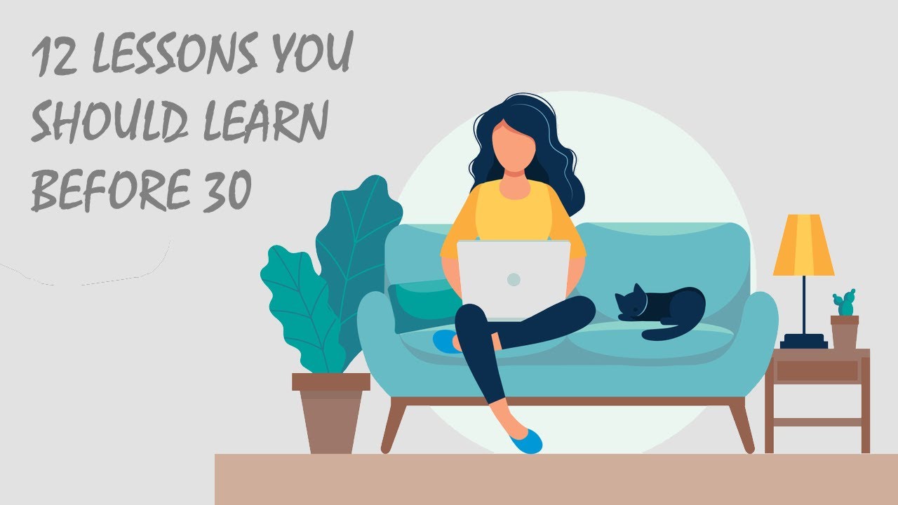 12 Lessons You Should Learn Before 30