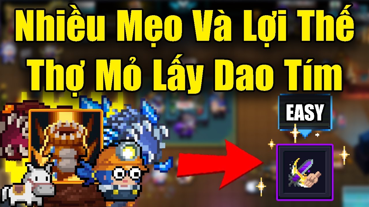 Nhiều Mẹo Và Lợi Thế Để Thợ Mỏ Lấy Dao Tay Tím Trong Soul Knight