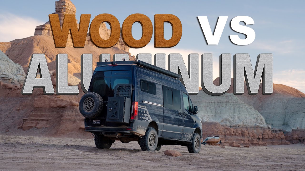 Aluminum vs. Wood for Camper Van Builds  | The Adventure-Defining Material Choice
