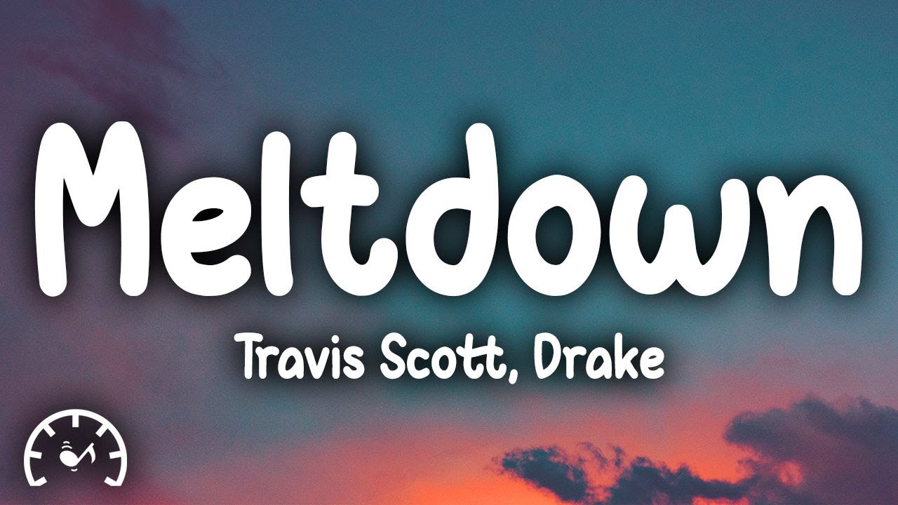 Travis Scott - Meltdown (Lyrics) ft. Drake