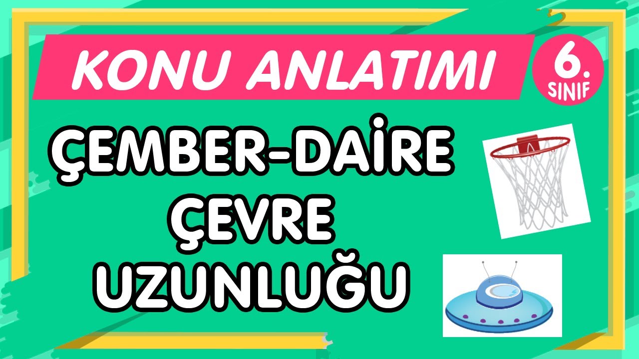 ÇEMBER DAİRE ÇEVRE UZUNLUĞU | 6.Sınıf Matematik Konu Anlatımı