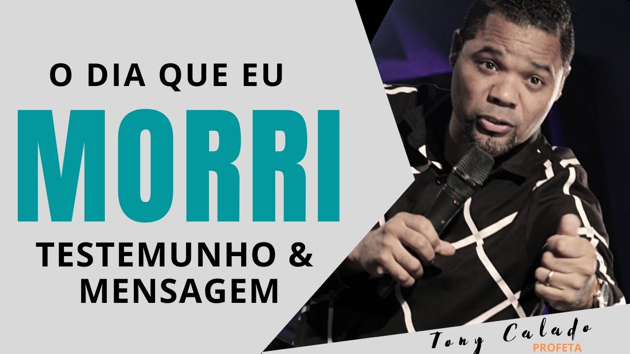 O Dia Que Eu Morri! Testemunho Forte Para Deus Te Usar | Tony Calado