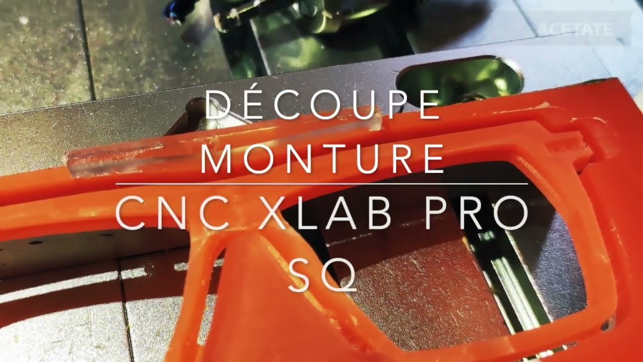 Fabrication d'une face de lunette avec une CNC Xlab changeur d'outils