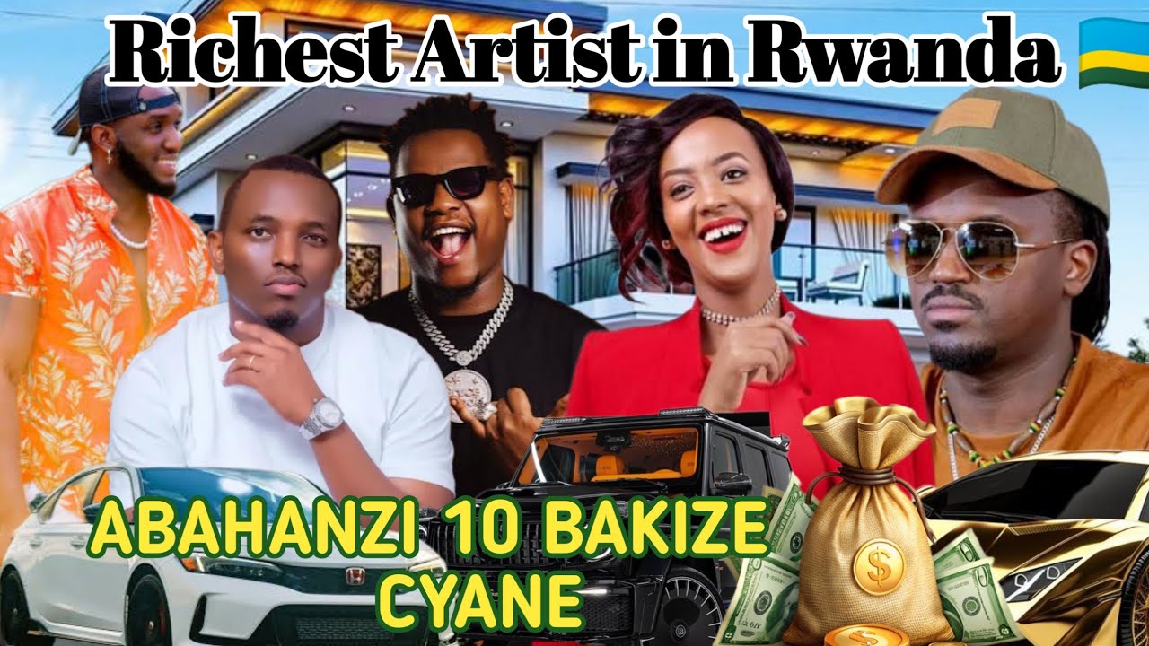 Top 10 Richest Musicians in Rwanda 🇷🇼💸 Urutonde rw’Abahanzi 10 Binjiza Amafaranga Menshi 🔥